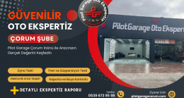 Çorum’da Güvenilir Oto Ekspertiz Hizmetinin Adresi: Pilot Garage Çorum Inönü Oto Ekspertiz