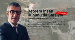 Deprem Yalnızca Yeryüzünü Değil, İnsan Ruhunu da Sarsıyor