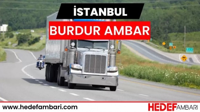 Burdur Nakliyat Ambarı ile Eşya Taşıma Kolaylığı