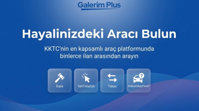 KKTC’nin Araç Pazarında Yeni Dönem: GalerimPlus Sektörü Yeniden Tanımlıyor