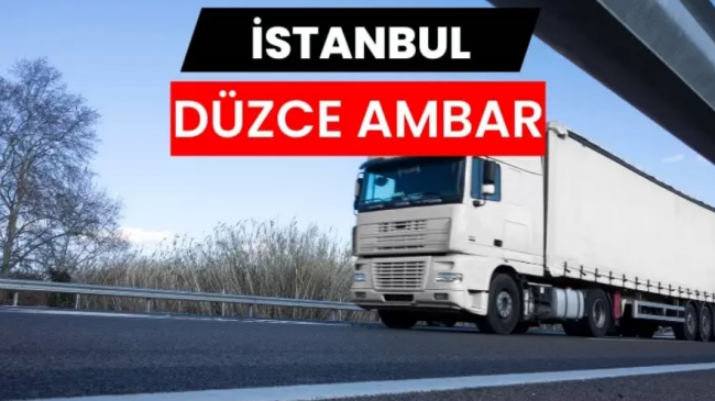 İstanbul Düzce Ambarı İle Düzenli Sevkiyat Avantajı